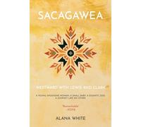 Sacagawea: Westward with Lewis and Clark