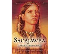 Sacajawea: The Story of Bird Woman and the Lewis and Clark Expedition