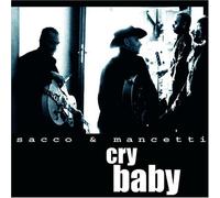 Sacco & Mancetti - Cry Baby [Import]