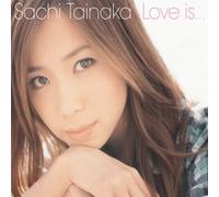 SACHI TAINAKA - LOVE IS...
