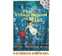 Sachiko Kashiwaba The Village Beyond the Mist (Hardback)