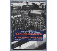 Sachsenhausen Concentration Camp 1936-1945: Events and Developments