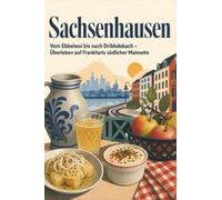 Sachsenhausen: Vom Ebbelwoi bis nach Dribbdebach - Überleben auf Frankfurts südlicher Mainseite. Das perfekte Geschenk für Einheimische & Zugezogene in Frankfurt am Main.