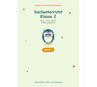 Sachunterricht Klasse 2: Natur, Tiere, Körper & Welt entdecken