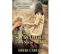 Sackcloth and Ashes of the Heart: A Bible Study for Church Repentance