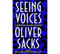 Sacks: Seeing Voices: A Journey into the World of the Deaf