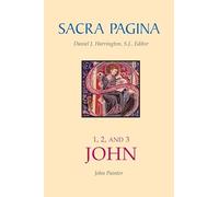 Sacra Pagina: 1, 2, and 3 John: 18