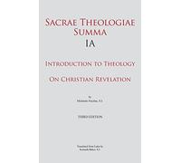 Sacrae Theologiae Summa IA: Introduction to Theology. On Christian Revelation