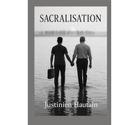 Sacralisation: (Tout n’est pas faux)