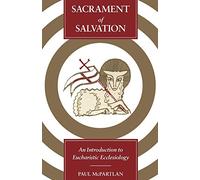 Sacrament of Salvation: An Introduction to Eucharistic Ecclesiology
