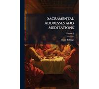 Sacramental Addresses and Meditations