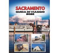 SACRAMENTO GUIDA DI VIAGGIO 2026