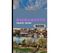 Sacramento Travel Guide 2025