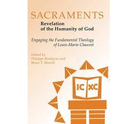 Sacraments: Revelation of the Humanity of God: Engaging the Fundamental Theology of Louis-Marie Chauvet (Pueblo Books)