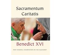 Sacramentum Caritatis: Post Synodal Exhortation on the Eucharist (Vatican Documents)