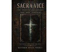 SacraVice The Ferreous Concordance: The Expanded Archive/Lexicon Edition