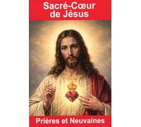 Sacré-Coeur de Jésus - Prières et Neuvaines