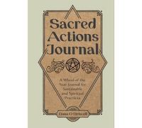 Sacred Actions Journal: A Wheel of the Year Journal for Sustainable and Spiritual Practices
