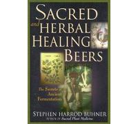 Sacred and Herbal Healing Beers, Stephen Harrod Bu
