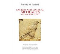 SACRED AND MAGICAL ARTIFACTS OF ANCIENT EGYPT