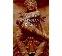 Sacred and Profane Beauty: The Holy in Art (AAR Texts and Translations)