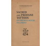 Sacred and Profane Tattoos: of the Holy House of Loreto