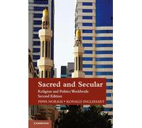 Sacred and Secular: Religion And Politics Worldwide (Cambridge Studies in Social Theory, Religion and Politics)