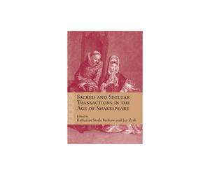 Sacred and Secular Transactions in the Age of Shakespeare