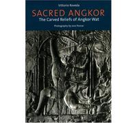 Sacred Angkor: The Caarved Reliefs of Angkor Wat