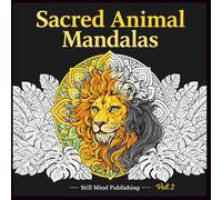 Sacred Animal Mandalas Vol.2: A Relaxing Coloring Journey with Detailed Animal Mandalas