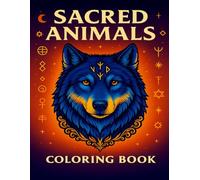 Sacred Animals: Enjoy Coloring Sacred & Tribal Spirit Animals - For Adults and Kids: 50 Powerful Symbols for Relaxation, Mindfulness, and Inner Balance (Sacred Animals & Mythology Coloring Books)