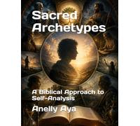 Sacred Archetypes: A Biblical Approach to Self-Analysis