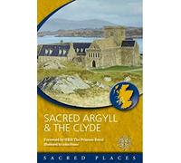 Sacred Argyll & the Clyde (Sacred Places)