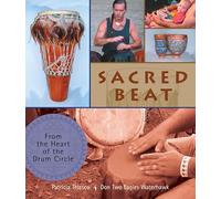 Sacred Beat: From the Heart of the Drumming Circle