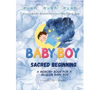 Sacred Beginning: A Memory Book for a Muslim Baby Boy