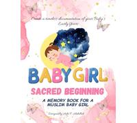 Sacred Beginnings: A Memory Book for a Muslim Baby Girl