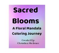 Sacred Blooms: An Elegant Floral Mandala Coloring Book