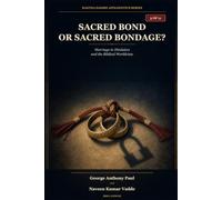 Sacred Bond or Sacred Bondage?: Marriage in Hinduism and the Biblical Worldview: 3