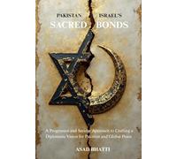 SACRED BONDS: A Progressive and Secular Approach to Crafting a Diplomatic Vision for Pakistan and Global Peace