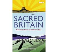 Sacred Britain: A Guide to Places that Stir the Soul (Bradt Travel Guide) (Bradt Travel Guides (Bradt on Britain))