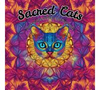 Sacred Cats: Coloring Sacred Geometry and Mystical Cats - A Relaxing Mandala Journey for Adults and Teens