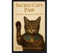 Sacred Cat's Paw: Healing Magick of Bastet