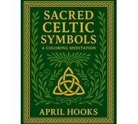 Sacred Celtic Symbols: A Coloring Meditation