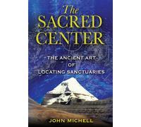Sacred Center: The Ancient Art of Locating Sanctuaries