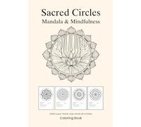 Sacred Circles: Mandala & Mindfulness: A Meditative Adult Coloring Book with Reflective Prompts for Inner Calm and Self-Discovery