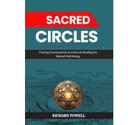 SACRED CIRCLES: Uniting Communities in Cultural Healing for Mental Well-Being