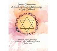 Sacred Connections: A Jewish Approach to Relationships in Early Childhood
