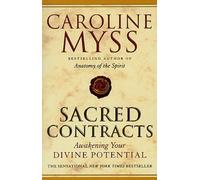 Sacred Contracts: Awakening Your Divine Potential by Caroline Myss (2002-08-05)