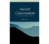 Sacred Conversations: Awakening Sacred Biblical Prayer (Fire & Whisper)