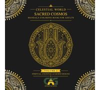 SACRED COSMOS: MYSTICAL MANDALA COLORING BOOK FOR ADULTS WITH INTRICATE AND ADVANCED COSMIC DESIGNS - VOLUME 2 (CELESTIAL WORLD)